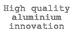 High Quality Aluminium Innovation